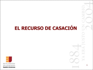 EL RECURSO DE CASACIÓN 