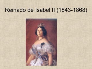 Reinado de Isabel II (1843-1868) 