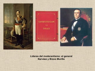 Líderes del moderantismo: el general Narváez y Bravo Murillo 