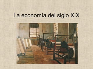 La economía del siglo XIX 