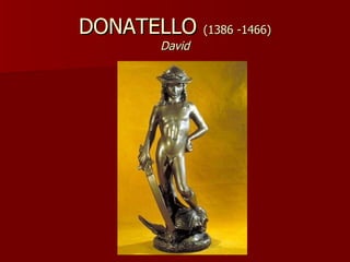 DONATELLO  (1386 -1466) David 