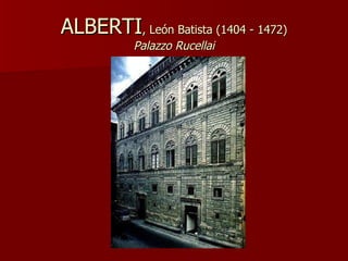 ALBERTI , León Batista (1404 - 1472) Palazzo Rucellai 
