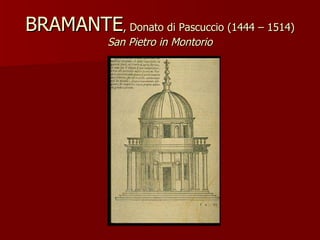 BRAMANTE , Donato di Pascuccio (1444 – 1514) San Pietro in Montorio 