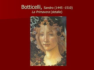 Botticelli,  Sandro (1445 -1510) La Primavera  (detalle) 