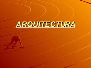 ARQUITECTURA 