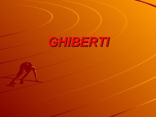 GHIBERTI 