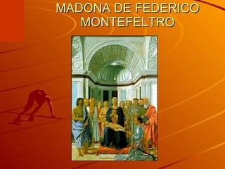 MADONA DE FEDERICO MONTEFELTRO 