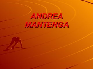 ANDREA MANTENGA 