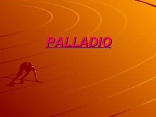 PALLADIO 