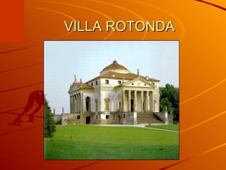 VILLA ROTONDA 