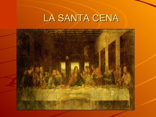 LA SANTA CENA 