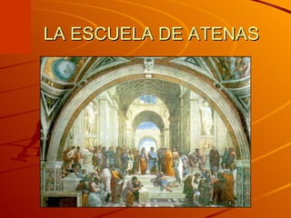 LA ESCUELA DE ATENAS 