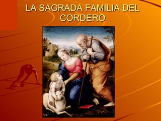 LA SAGRADA FAMILIA DEL CORDERO 