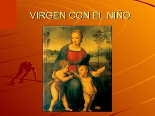 VIRGEN CON EL NIÑO 