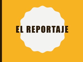 EL REPORTAJE
 