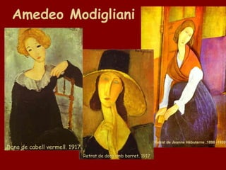 Retrat de dona amb barret. 1917  Amedeo Modigliani   Dona de cabell vermell. 1917  Retrat de Jeanne Hébuterne .1898 -1920   
