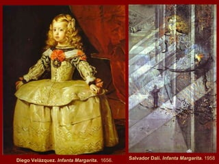 Salvador Dalí.   Infanta Margarita.  1958   Diego Velázquez.  Infanta Margarita.   1656.  