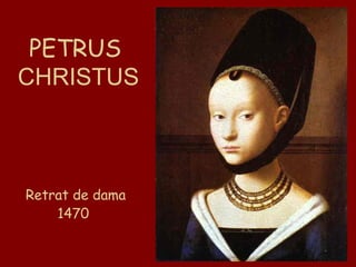 PETRUS   CHRISTUS Retrat de dama 1470   