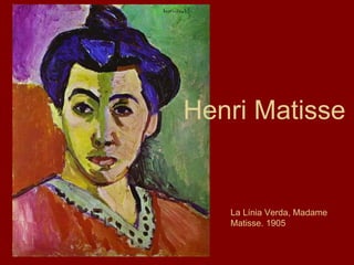 La Línia Verda, Madame Matisse. 1905  Henri Matisse 
