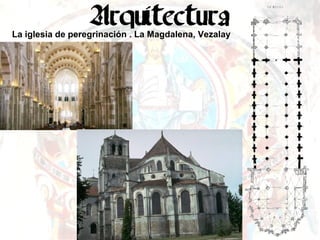 La iglesia de peregrinación . La Magdalena, Vezalay 