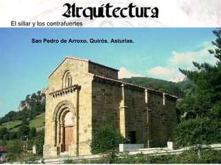 El sillar y los contrafuertes San Pedro de Arroxo. Quirós. Asturias. 