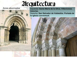Arcos abocinados Izquierda:  Santa María de la Oliva. Villaviciosa. Asturias. Derecha:  San Salvador de Valdediós. Portada de la iglesia conventual. 