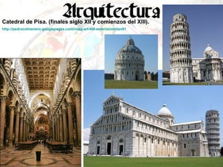 Catedral de Pisa. (finales siglo XII y comienzos del XIII). http://pedrocolmenero.googlepages.com/imag-art-t08-ambrosiomilan01   