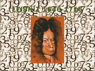 LEIBNIZ 1646-1716 