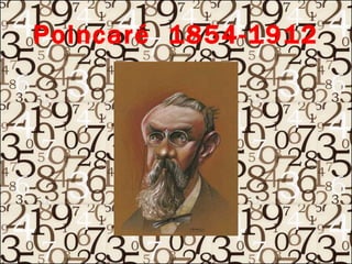 Poincaré  1854-1912 