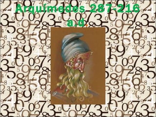 Arquímedes 287-216 a.d . 