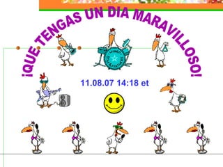 ¡QUE TENGAS UN DIA MARAVILLOSO! 27.05.09   09:53  et 