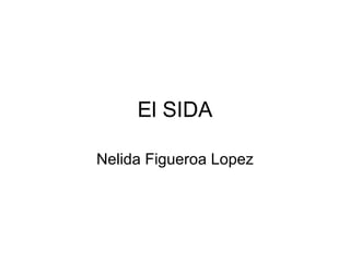 El SIDA Nelida Figueroa Lopez 
