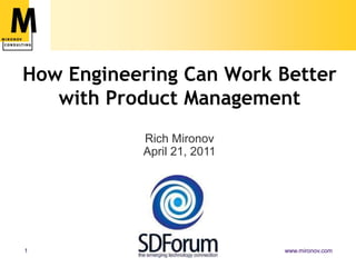 How Engineering Can Work Better with Product Management Rich MironovApril 21, 2011 