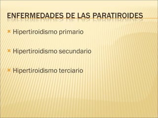 Hipertiroidismo primario Hipertiroidismo secundario Hipertiroidismo terciario 