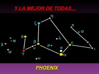 Y LA MEJOR DE TODAS… PHOENIX 