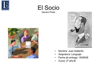 El Socio Genaro Prieto ,[object Object],[object Object],[object Object],[object Object]