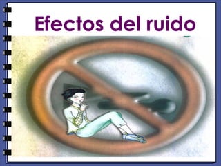 Efectos del ruido 