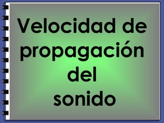 Velocidad de  propagación  del  sonido 