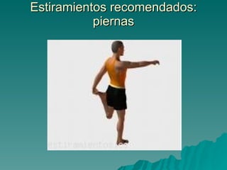 Estiramientos recomendados: piernas 