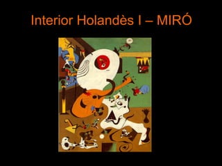 Interior  Holandès  I – MIRÓ 