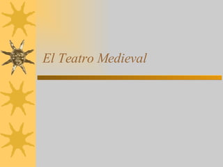El Teatro Medieval 