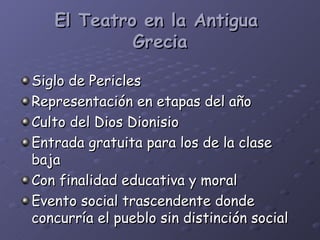 El Teatro en la Antigua  Grecia ,[object Object],[object Object],[object Object],[object Object],[object Object],[object Object]