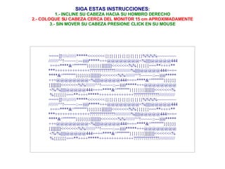 SIGA ESTAS INSTRUCCIONES : 1.- INCLINE SU CABEZA HACIA SU HOMBRO DERECHO 2.- COLOQUE SU CABEZA CERCA DEL MONITOR 15 cm APROXIMADAMENTE 3.- SIN MOVER SU CABEZA PRESIONE CLICK EN SU MOUSE ====]]\\\\\///////*****<<<<<<<{}{}{}{}{}{}{}{}{}%%%%~~~~~~~~  ////////^^!~~~~~::---))))*****+++@@@@@@@@<%||||||@@@@@444 +=+=****&^"""""""}}}}}}}]]]]]]]<<<<<<<%%{{{{{{===**++++** ***++++++++++++++?????????????/////////////%||||||@@@@@444+=+= ****&^"""""""}}}}}}}]]]]]]]<<<<<<<%%////////^^!~~~~~::---))))***** +++@@@@@@@@<%||||||@@@@@444+=+=****&^"""""""}}}}}} }]]]]]]]<<<<<<<%%////////^^!~~~~~::---))))*****+++@@@@@@@@ <%/%||||||@@@@@444+=+=****&^"""""""}}}}}}}]]]]]]]<<<<<<<% %{{{{{{===**++++*****++++++++++++++?????????????///////////// ====]]\\\\\///////*****<<<<<<<{}{}{}{}{}{}{}{}{}%%%%~~~~~~~~  ////////^^!~~~~~::---))))*****+++@@@@@@@@<%||||||@@@@@444 +=+=****&^"""""""}}}}}}}]]]]]]]<<<<<<<%%{{{{{{===**++++** ***++++++++++++++?????????????/////////////%||||||@@@@@444+=+= ****&^"""""""}}}}}}}]]]]]]]<<<<<<<%%////////^^!~~~~~::---))))***** +++@@@@@@@@<%||||||@@@@@444+=+=****&^"""""""}}}}}} }]]]]]]]<<<<<<<%%////////^^!~~~~~::---))))*****+++@@@@@@@@ <%/%||||||@@@@@444+=+=****&^"""""""}}}}}}}]]]]]]]<<<<<<<% %{{{{{{===**++++*****++++++++++++++?????????????///////////// 
