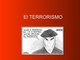 El TERRORISMO 