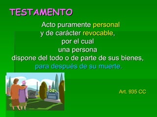 TESTAMENTO ,[object Object],[object Object],[object Object],[object Object],[object Object],[object Object],[object Object]