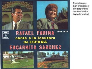 Espectacular. Son preciosas y sin desperdicio las fotos de los taxis de Madrid. 