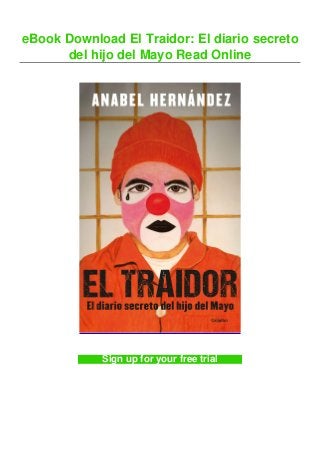 eBook Download El Traidor: El diario secreto
del hijo del Mayo Read Online
Sign up for your free trial
 