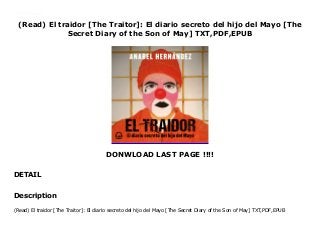 (Read) El traidor [The Traitor]: El diario secreto del hijo del Mayo [The
Secret Diary of the Son of May] TXT,PDF,EPUB
DONWLOAD LAST PAGE !!!!
DETAIL
download pdf here : https://cbookdownload2.blogspot.com/?book=B084G9MFQV PDF El traidor [The Traitor]: El diario secreto del hijo del Mayo [The Secret Diary of the Son of May] Free download
Description
(Read) El traidor [The Traitor]: El diario secreto del hijo del Mayo [The Secret Diary of the Son of May] TXT,PDF,EPUB
 