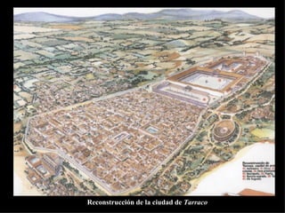 Reconstrucción de la ciudad de  Tarraco 