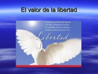 El Valor De La Libertad | PPT